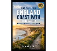 King Charles III England Coast Path Itineraries: Route Stages, Distances & Overnight Stops