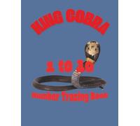 King Cobra 1 to 10 Number Tracing Book: Trace Numbers and Letters Book, Number Tracing Book for Kids, Number Tracing Workbook (Number Tracing for Kids 3 to 5)