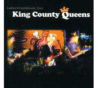 King County Queens - Ladies & Gentlemen, Your King County Queens
