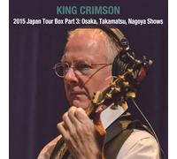 King Crimson - 2015 Japan Tour Box Part 3: Osaka. Takamatsu. Nagoya Show - SHM Box Set