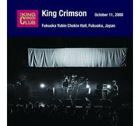 King Crimson - Collector's Club Live At Fukuoka Yubin Chokin Hall, Fukuoka, Japan (October 11, 2000)