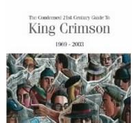 King Crimson - Condensed 21st Century Guide T