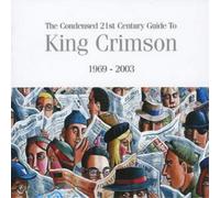 King Crimson The Condensed 21st Century Guide to King Cri (CD) (Importación USA)