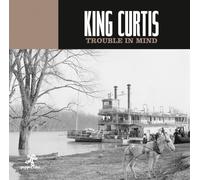 Curtis, King - Trouble In Mind