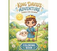 King David: A Brave Heart Adventure - Kawaii Bible Story Coloring Book: 25 Cute and Kozy Illustrations for Kids Ages 6-8. Follow the Journey of the Shepherd Boy who became King.