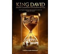 KING DAVID: ANCIENT LEADERSHIP FOR MODERN BATTLES: CAVE FORGED LEADERSHIP. WHY THE GREATEST LEADERS ARE FORGED, NOT TRAINED.