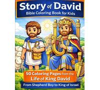 King David Coloring Book: From Shepherd to King: Bible Story Coloring Pages for Kids and Adults