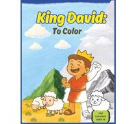 King David: Coloring Pages:: Coloring book for children ages 4 and up. Aimed at helping your child learn.