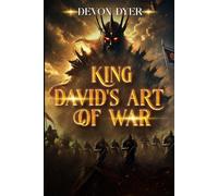 King David's Art Of War. The Untold Arts.