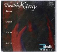 King, Denise - Now Ain't That Love