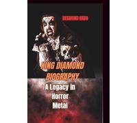 KING DIAMOND BIOGRAPHY: A Legacy in Horror Metal