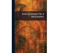King Edward VII: A Biography
