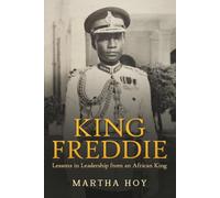 King Freddie: Lessons in Leadership from an African King