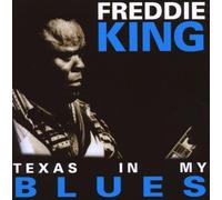 King, Freddie - Texas in My Blues