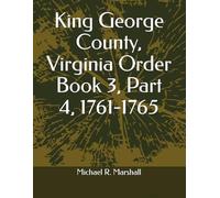 King George County, Virginia Order Book 3, Part 4, 1761-1765