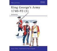 King George's Army 1740-93 (1): Infantry: v.1 (Men-at-Arms)