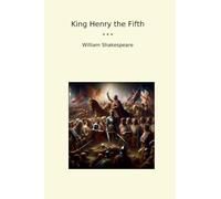 King Henry the Fifth (Classic Books)