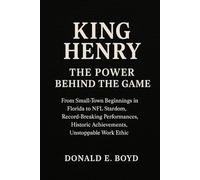King Henry The Power Behind the Game: From Small-Town Beginnings in Florida to NFL Stardom, Record-Breaking Performances, Historic Achievements, Unstoppable Work Ethic