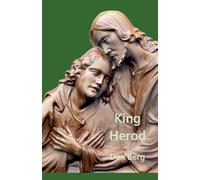 King Herod: 1 (Kings, Heroes and Mentors of the Promised Land)