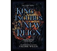 King Incubus a New Reign: A Dark Fantasy Mythology Romance: 5 (Cedric)