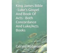 King James Bible - Luke's Gospel And Book Of Acts - Both Concordance And Luke/Acts Books