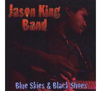 King, Jason Band - Blue Skies & Black Shoes [Import]
