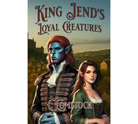 King Jend's Loyal Creatures (The Sagas of Pelsa, the Orc-Elf Kingdom)