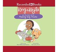 King & Kayla and the Case of the Missing Dog Treats (The King & Kayla Series)