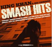 King Khan & His Shrines - Smash Hits