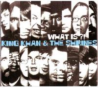 King Khan & the Shrines - What is [Import]