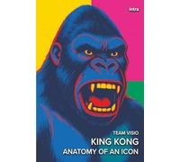 King Kong: Anatomy of an Icon