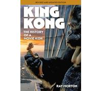 King Kong: The History of a Movie Icon