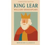 King Lear (Meridian Classics Annotated Edition)