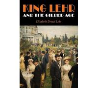 King Lehr And The Gilded Age