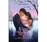 King Luna: Book 3 of My Shy Alpha, the Steamy Shifter Romance Series