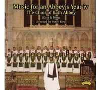 Choir Of Bath Abbey & King - Music for an Abbey's Year, Vol 4