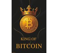 King of Bitcoin: A Notebook for Cryptocurrency Enthusiasts