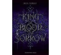 King of Blood and Sorrow: Band 3 der düster-prickelnden Fantasyreihe, die ins historische Frankreich entführt
