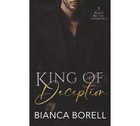 King of Deception: A Dark Arranged Marriage Mafia Romance with Hidden Identity, Obsession & Betrayal (Kings of the Underworld)