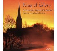 King of Glory-Evensong from Sl - King of Glory: Evensong Salisbury Cathedral