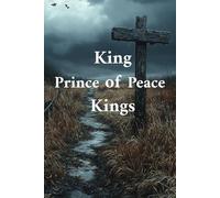 King of Kings, Prince of Peace: Journal for Reflection & Devotions (for men & women)
