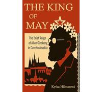 King of May: The Brief Reign of Allen Ginsberg in Czechoslovakia