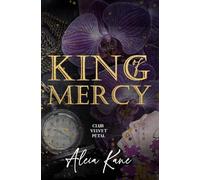 King of Mercy: A Forced Marriage Mafia Romance (Club Velvet Petal)