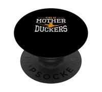 King of Mother Ducker, Divertido Cazador de Aves acuáticas PopSockets PopGrip Adhesivo