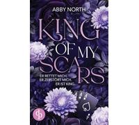 King of My Scars - Er rettet mich. Er zerstört mich. Er ist King. | Eine leidenschaftliche Romantic Suspense: 1 (Kingdom)