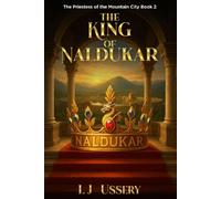 King of Naldukar: Priestess of the Mountain City Book Two