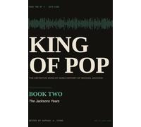 King Of Pop: Book Two: The Jacksons Years: The Definitive Song-by-Song History of Michael Jackson: 2