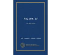 King of the air: and other poems