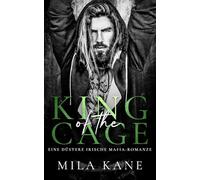 King of the Cage: Eine düstere irische Mafia-Romanze