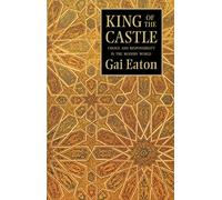 King of the Castle: Choice and Responsibility in the Modern World (Islamic Texts Society)